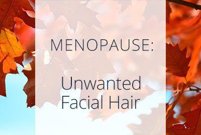Why facial hair after menopause