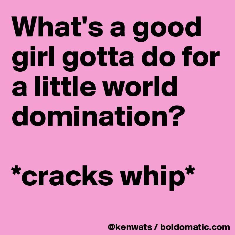 Cinderella reccomend World domination cracks