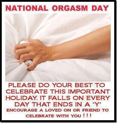 Huddle reccomend National orgasm day 2011
