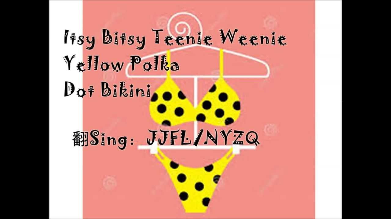 Daisy reccomend Itsy bitsy yellow polka dot bikini lyrics