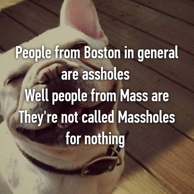 Massachusetts full of assholes