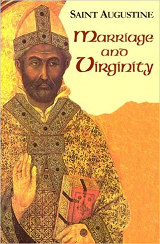 Augustine augustine marriage saint saint virginity works