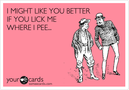 Lick me where i pee