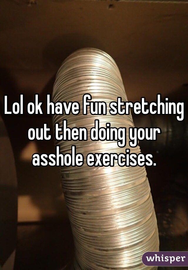 best of Stretching pictures Asshole