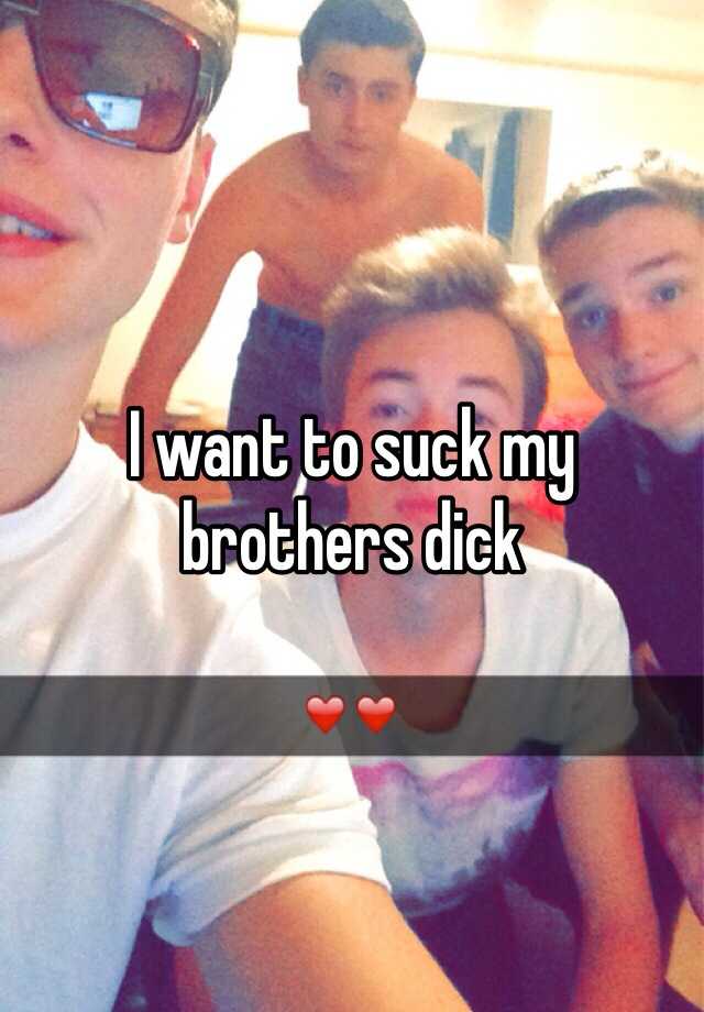 best of Suck my brother cock Friends