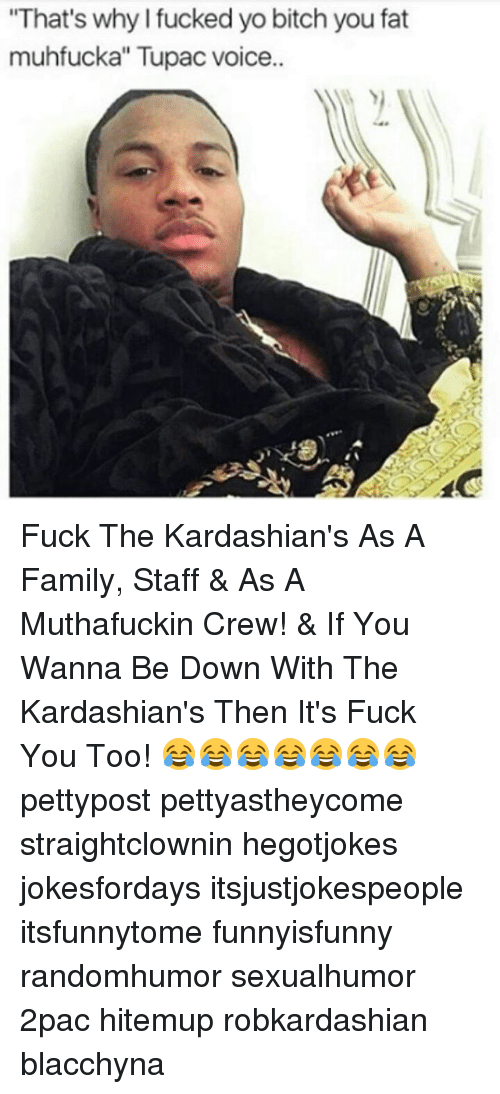 best of Bitch tupac fucked your I