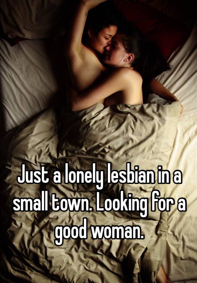 Im lonely and a lesbian