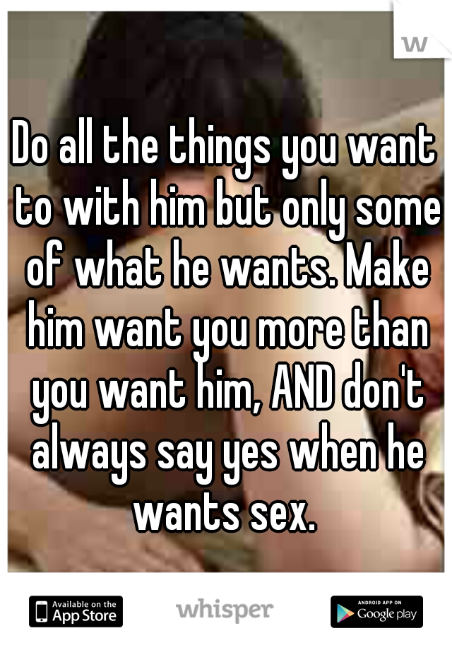 Make him want sex