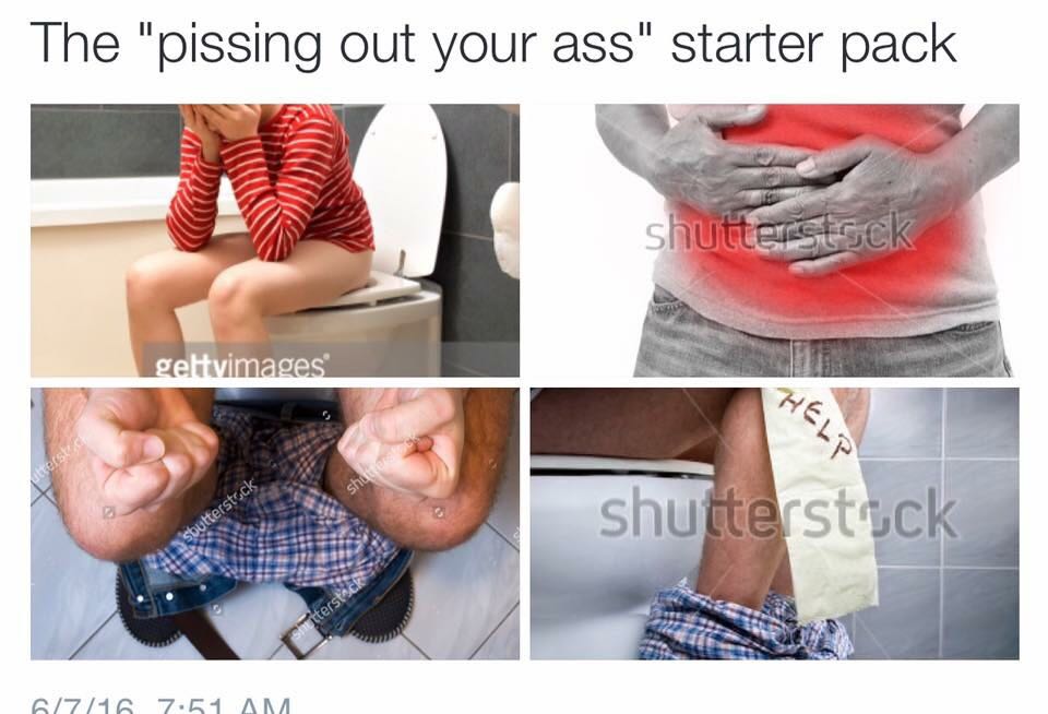 Piss out your ass